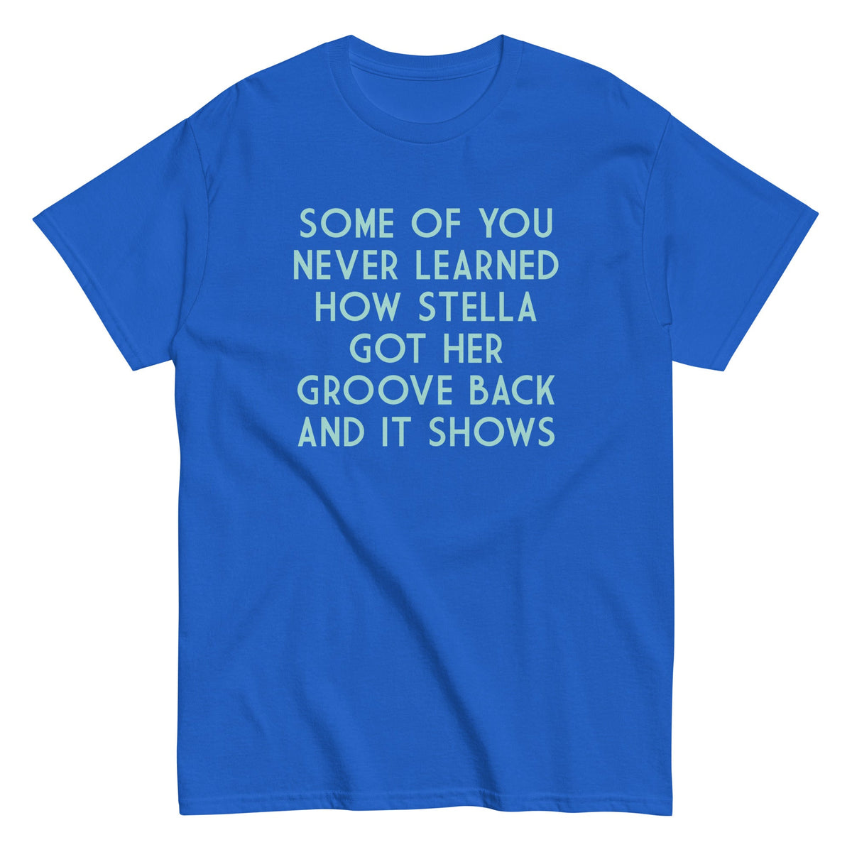 Some Of You Never Learned Men's Classic Tee