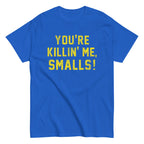 You're Killin' Me Smalls! Men's Classic Tee