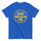 Burt Macklin. FBI Men's Classic Tee