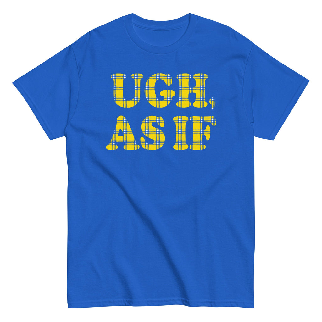 Ugh. As If Men's Classic Tee