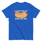 I Got That Dog In Me Men's Classic Tee