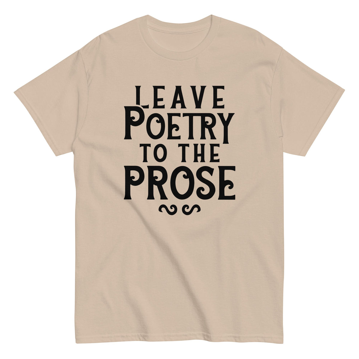Leave Poetry To The Prose Men's Classic Tee