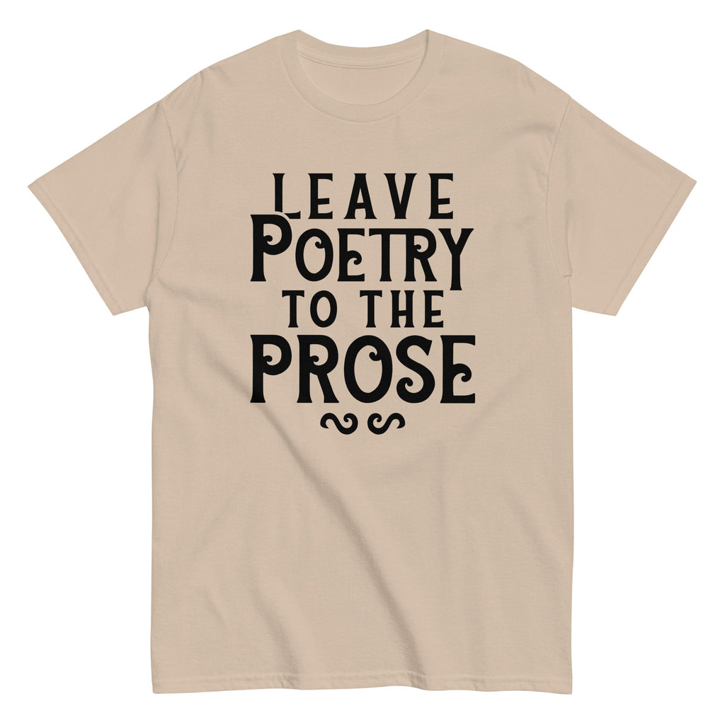 Leave Poetry To The Prose Men's Classic Tee