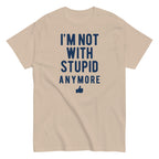 I'm Not With Stupid Anymore Men's Classic Tee