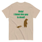 Help! I Think This Guy Is Dead! Men's Classic Tee