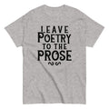 Leave Poetry To The Prose Men's Classic Tee