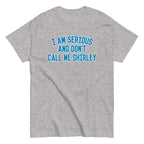 I Am Serious. And Don't Call Me Shirley Men's Classic Tee