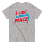 I Just Wanna Dance Men's Classic Tee