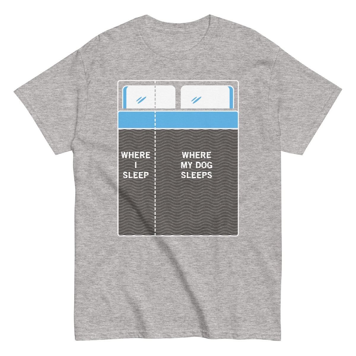 Where I Sleep. Where My Dog Sleeps Men's Classic Tee