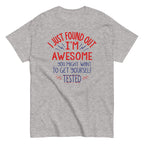 I'm Awesome. Get Yourself Tested Men's Classic Tee