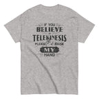 If You Believe In Telekinesis Please Raise My Hand Men's Classic Tee