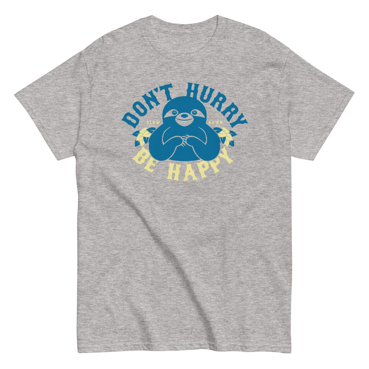Don't Hurry Be Happy Men's Classic Tee