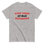 Very Good At Bad Decisions Men's Classic Tee