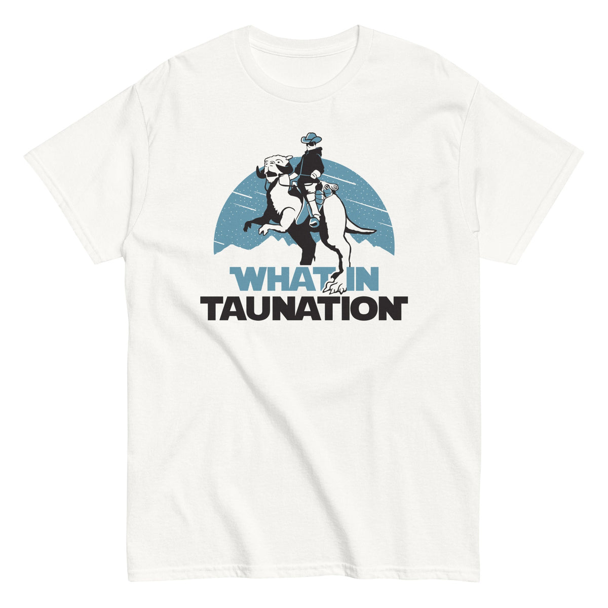 What In Taunation Men's Classic Tee