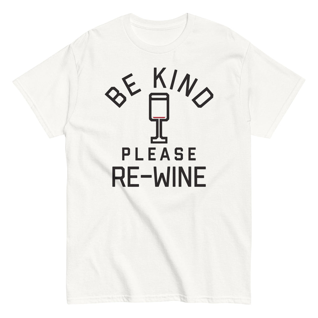 Be Kind. Please Re-Wine Men's Classic Tee