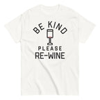 Be Kind. Please Re-Wine Men's Classic Tee