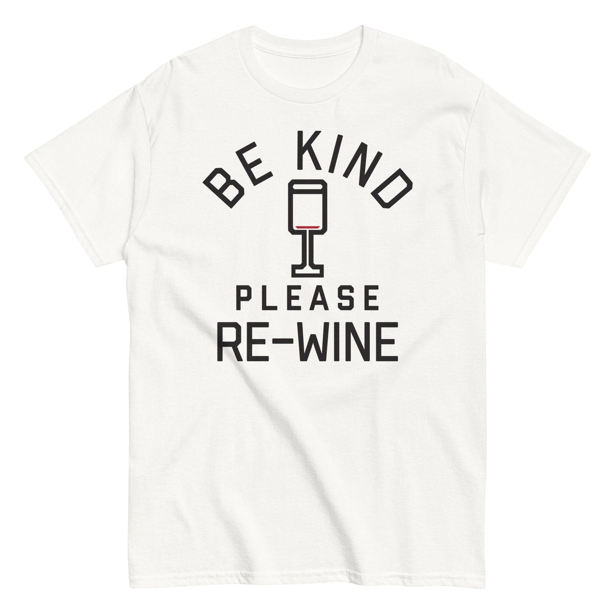 Be Kind. Please Re-Wine Men's Classic Tee