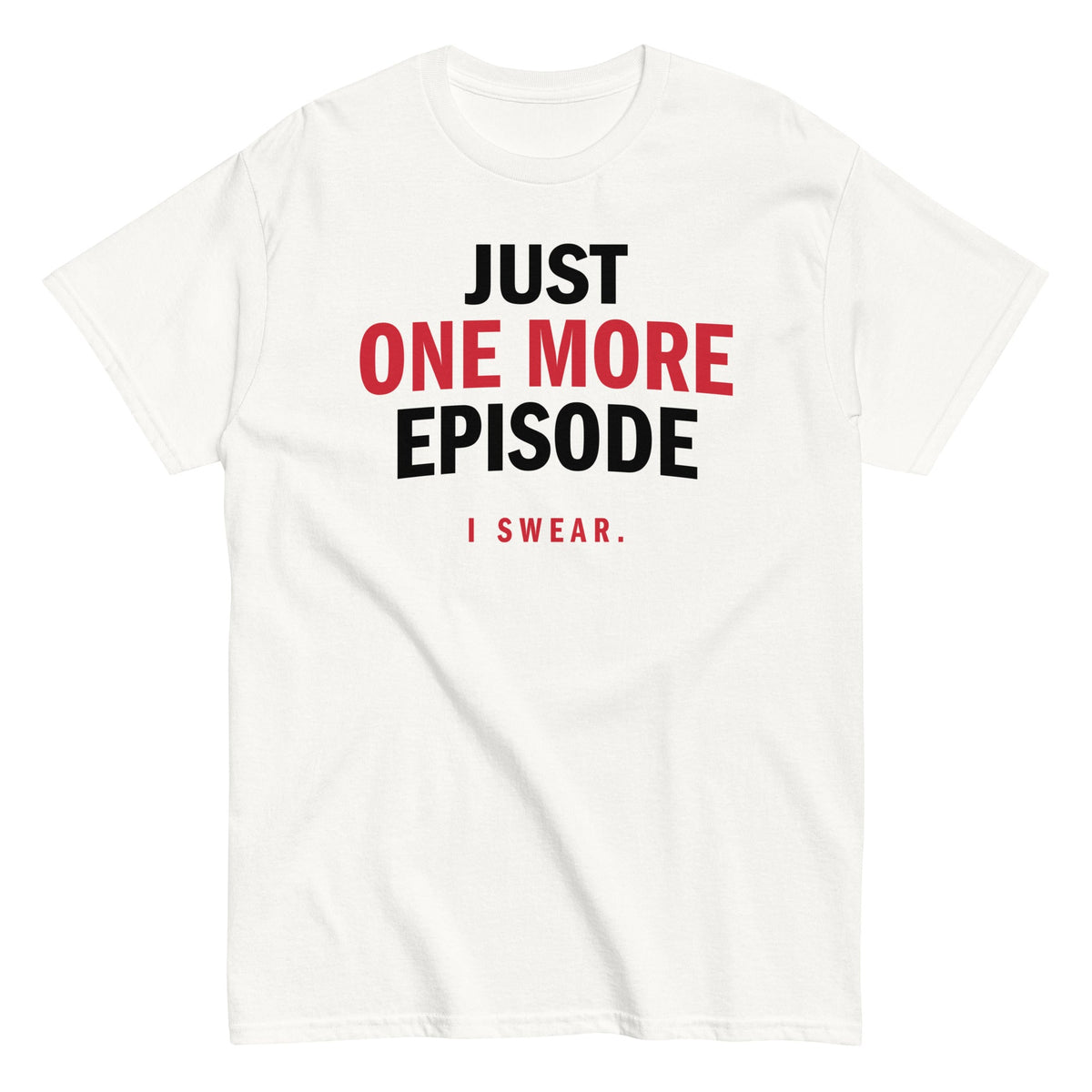 Just One More Episode Men's Classic Tee