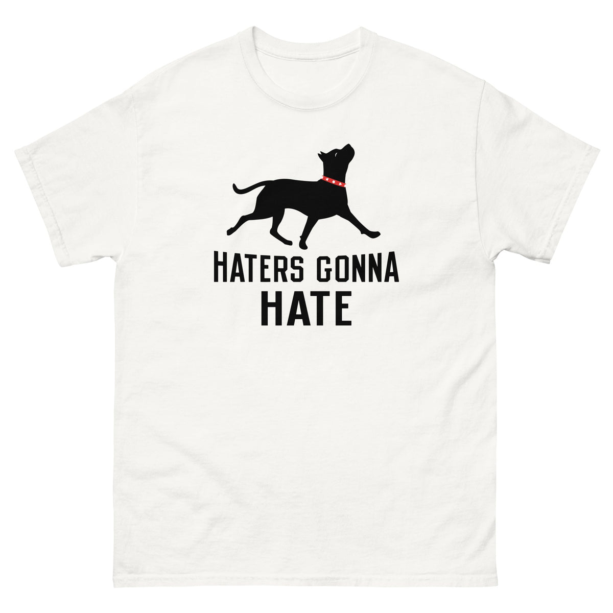 Haters Gonna Hate Pit Men's Classic Tee