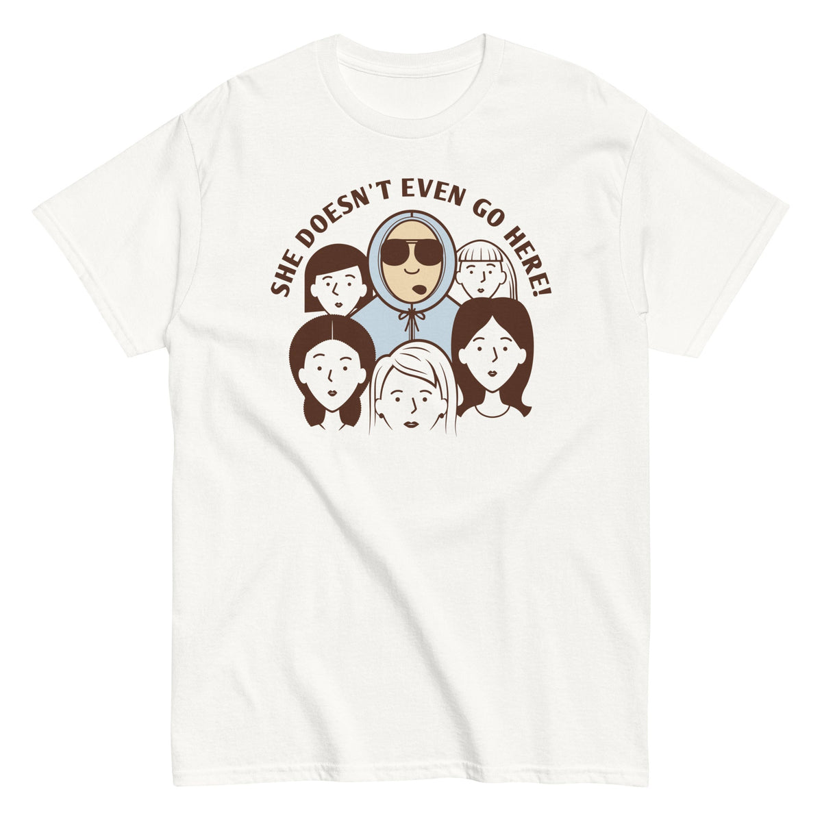 She Doesn't Even Go Here! Men's Classic Tee