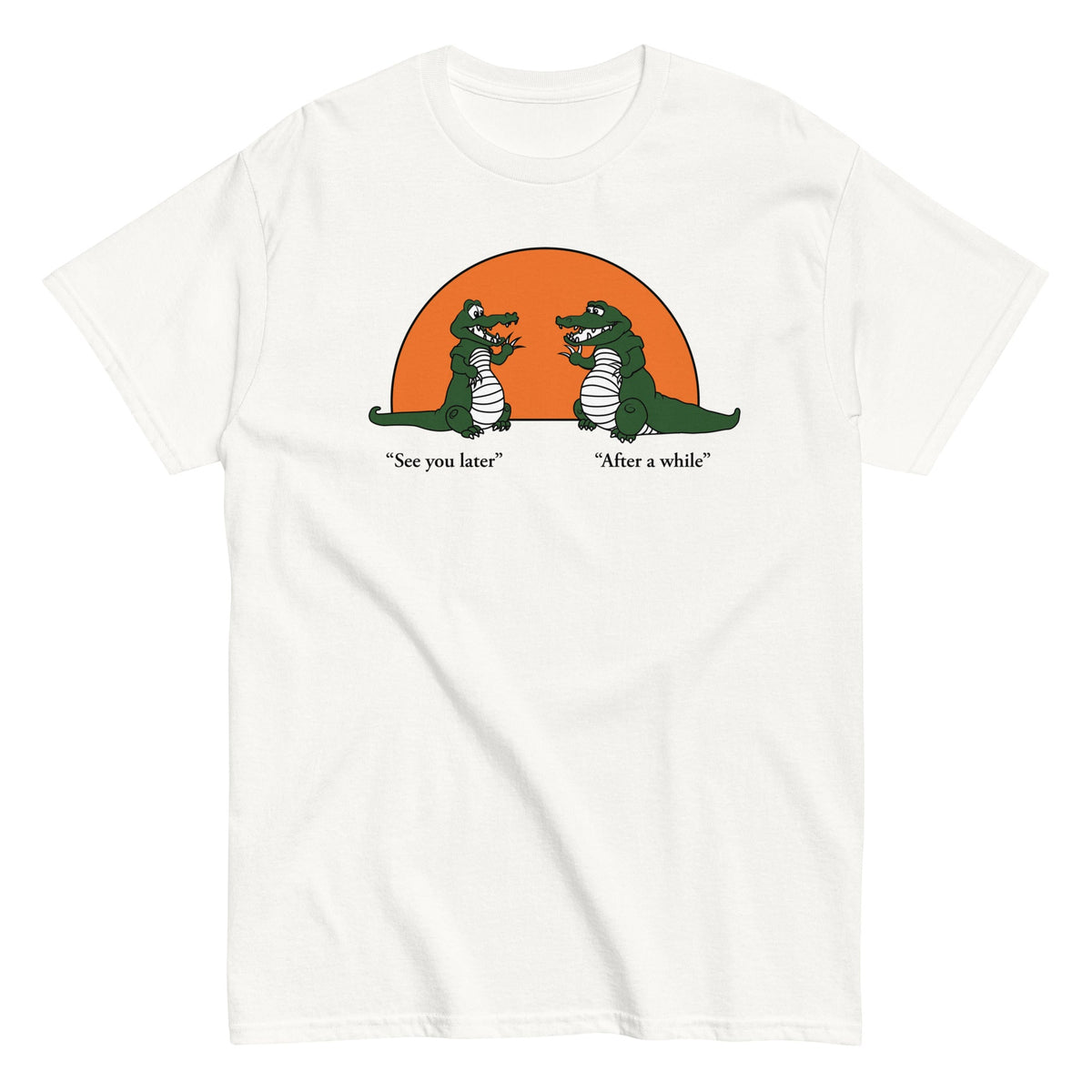 See You Later Alligator Men's Classic Tee