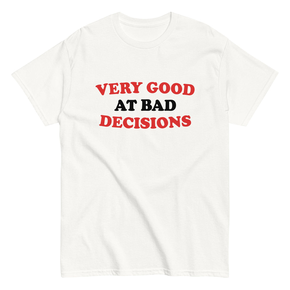 Very Good At Bad Decisions Men's Classic Tee