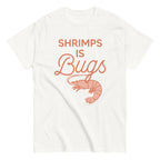 Shrimps Is Bugs Men's Classic Tee