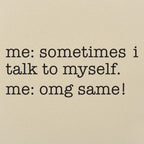 Sometimes I Talk to Myself