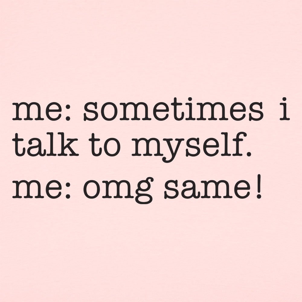 Sometimes I Talk to Myself