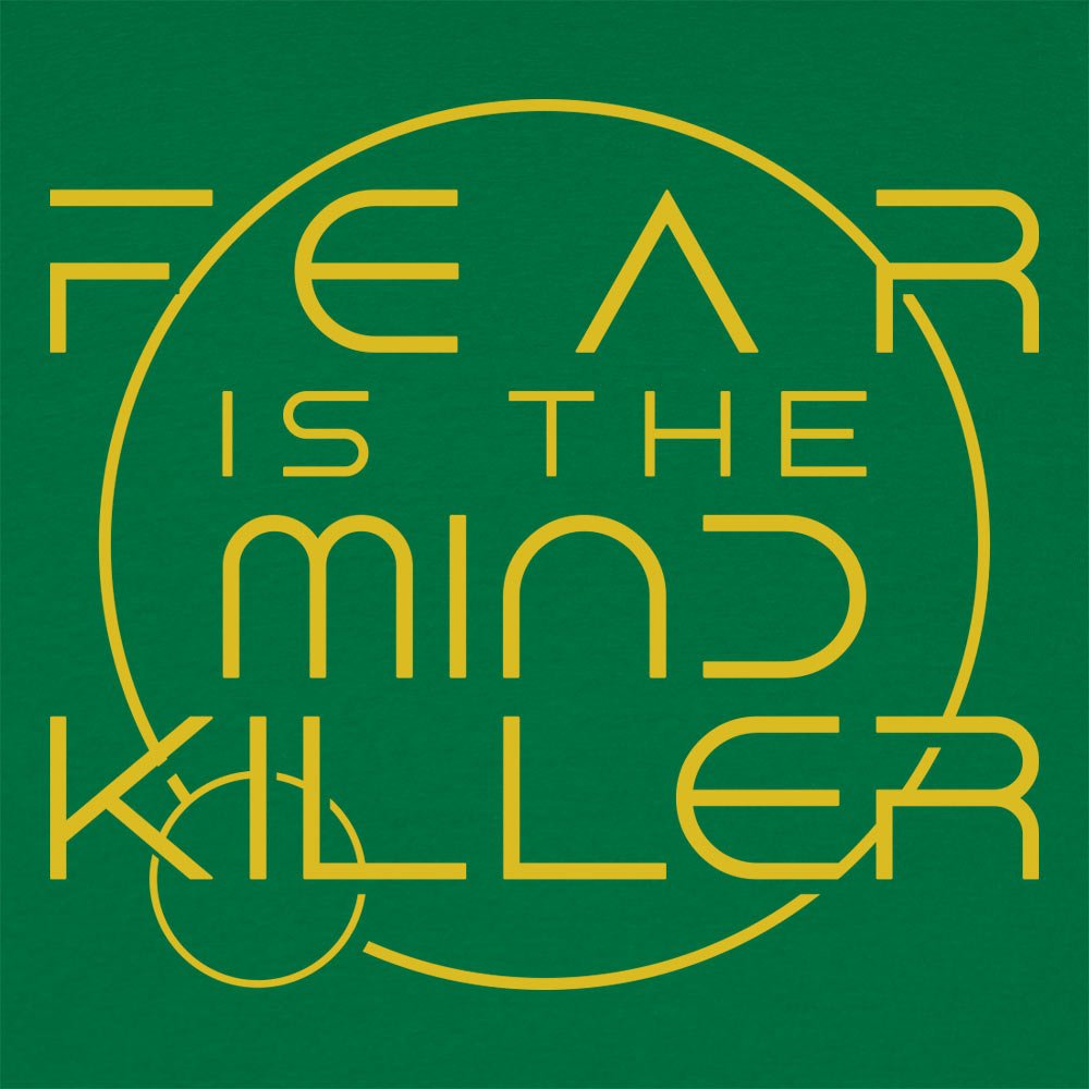 Fear Is the Mind Killer Sci-Fi Mantra