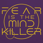 Fear Is the Mind Killer Sci-Fi Mantra