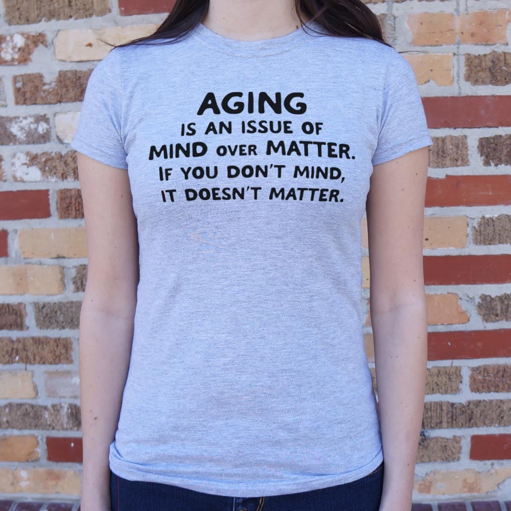 Mind Over Matter Aging Quote