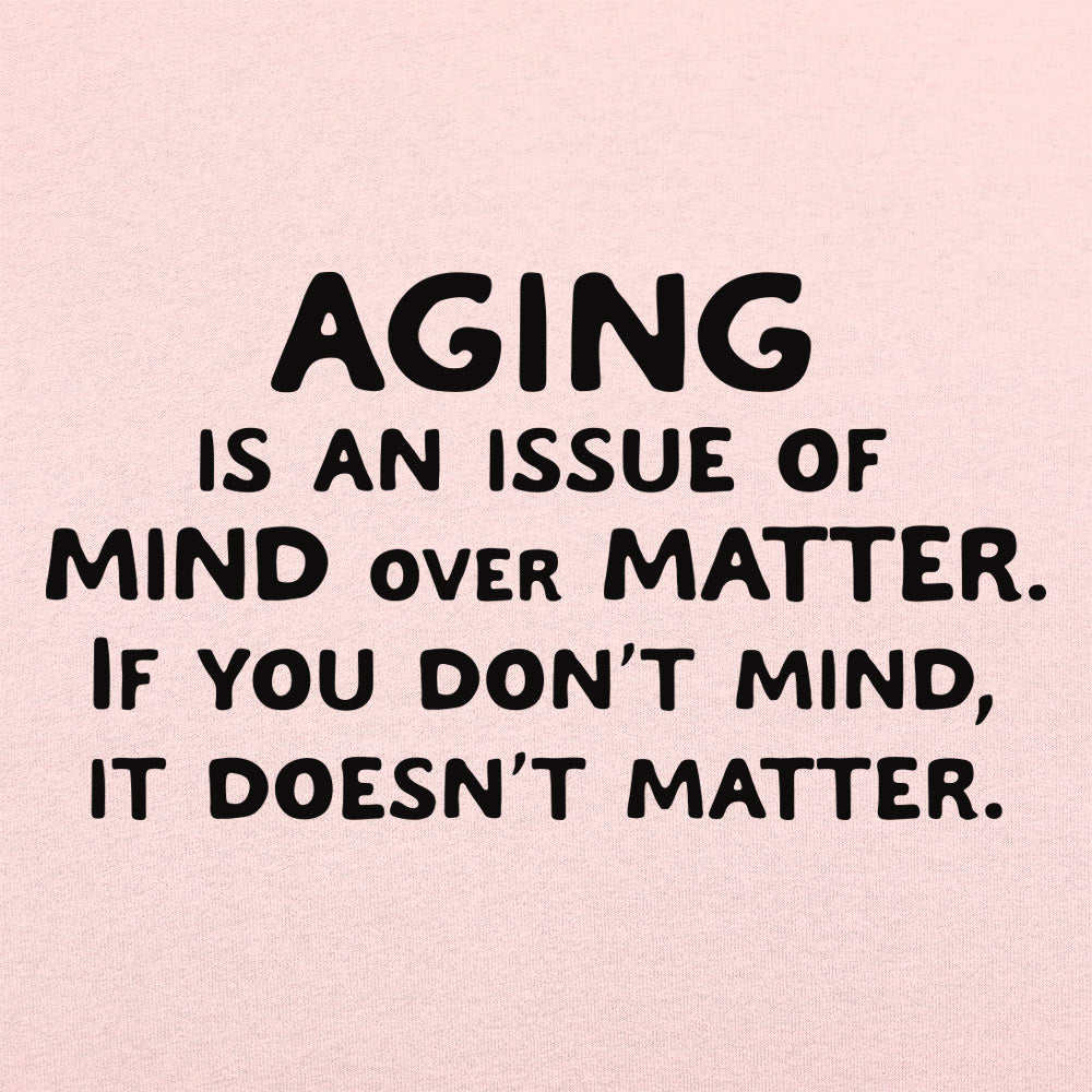 Mind Over Matter Aging Quote
