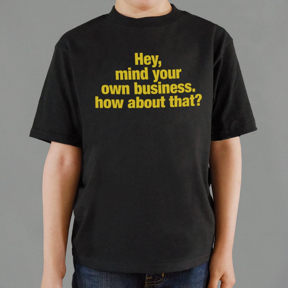 Hey Mind Your Own Business Grumpy Quote