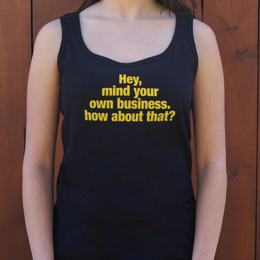 Hey Mind Your Own Business Grumpy Quote