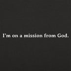 Mission From God - Blues Brothers Movie Quote
