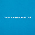Mission From God - Blues Brothers Movie Quote