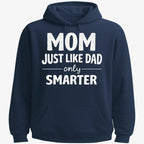 Mom Just Like Dad Only Smarter