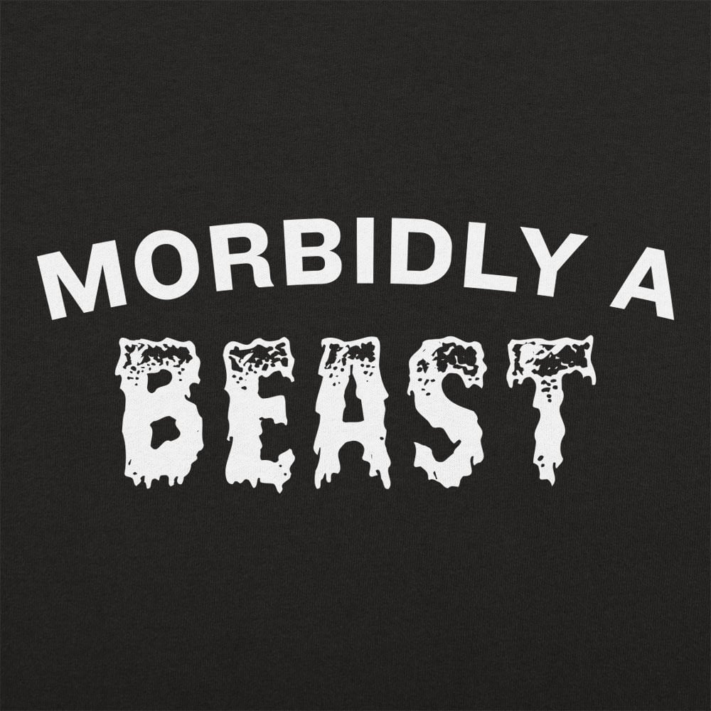 Morbidly A Beast Pun on Morbidly Obese