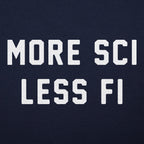 More Sci Less Fi Science Slogan