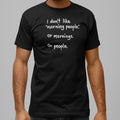 I Don't Like Morning People. Mornings. or People