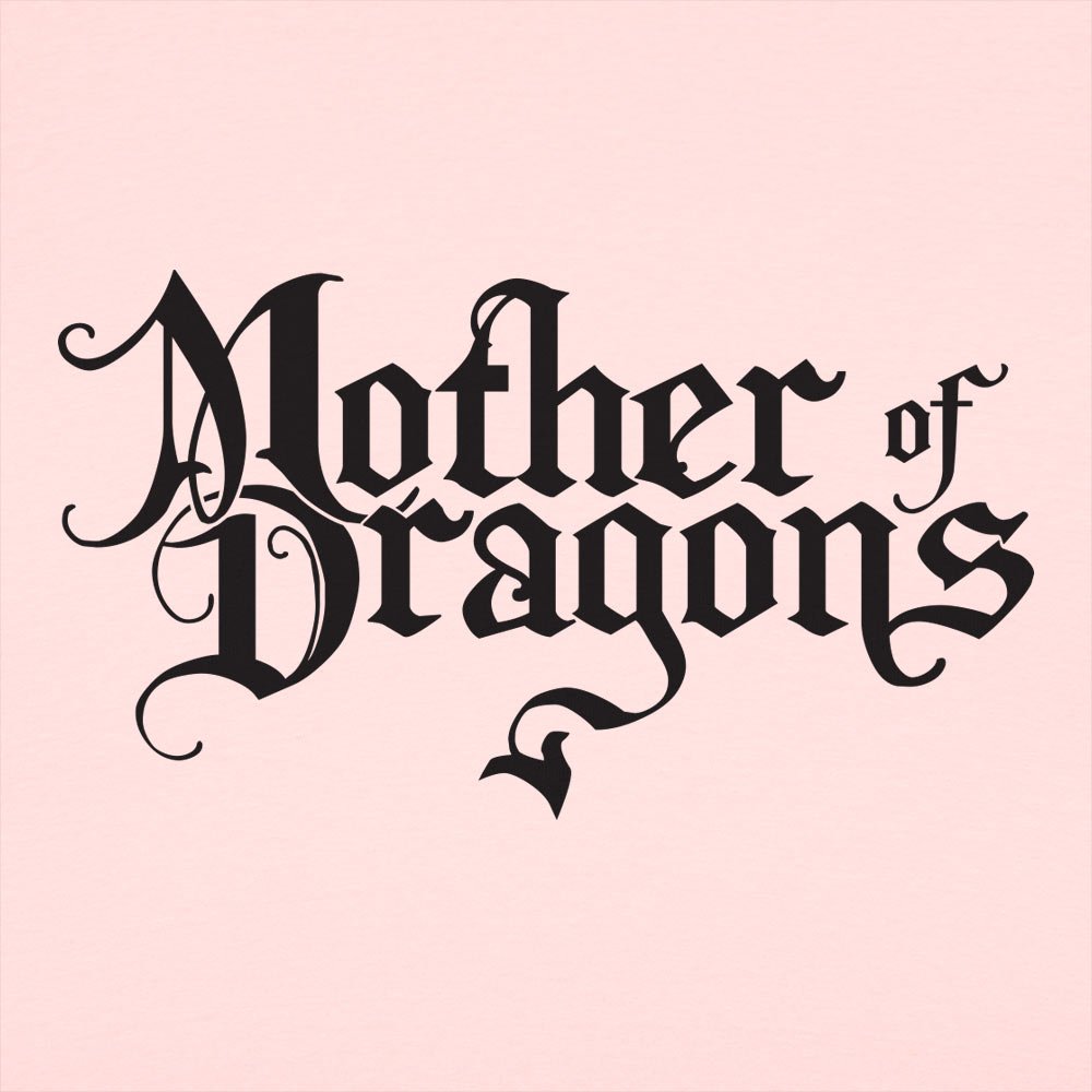 Mother Of Dragons