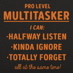 Pro Level Multitasker Sarcastic Quote
