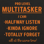 Pro Level Multitasker Sarcastic Quote