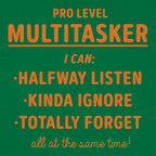 Pro Level Multitasker Sarcastic Quote