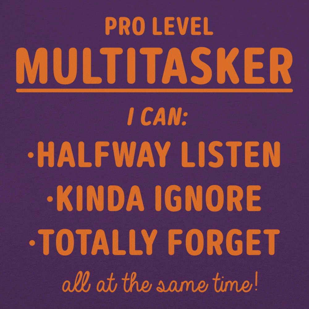 Pro Level Multitasker Sarcastic Quote