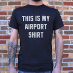 This Is My Airport Shirt Travel Quote