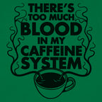 Too Much Blood in My Caffeine System Coffee Cup