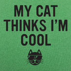 My Cat Thinks I'm Cool