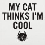 My Cat Thinks I'm Cool